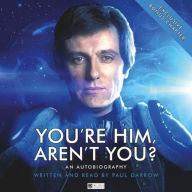 Title: You're Him aren't You, Author: Paul Darrow