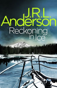 Title: Reckoning in Ice: A classic English murder mystery, Author: JRL Anderson