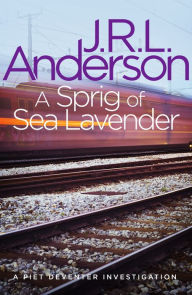 Title: A Sprig of Sea Lavender: A classic English murder mystery, Author: JRL Anderson