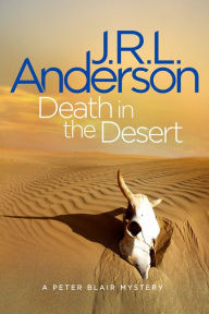 Title: Death in the Desert: A classic English murder mystery, Author: JRL Anderson