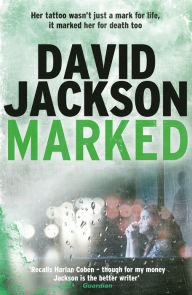 Title: Marked: A blistering and unpredictable crime thriller, Author: David Jackson