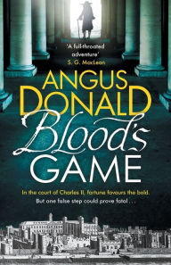Title: Blood's Game, Author: Angus Donald