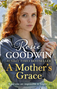 Title: A Mother's Grace: The heartwarming Sunday Times bestseller, Author: Rosie Goodwin