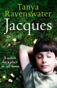 Title: Jacques: An uplifting and moving story of love and loss, Author: Tanya Ravenswater