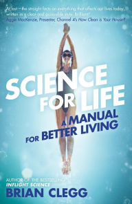 Ebook free download to mobile Science for Life: A Manual for Better Living by Brian Clegg 9781785780257 ePub