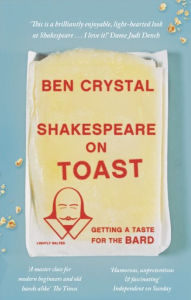 Title: Shakespeare on Toast: Getting a Taste for the Bard, Author: Ben Crystal