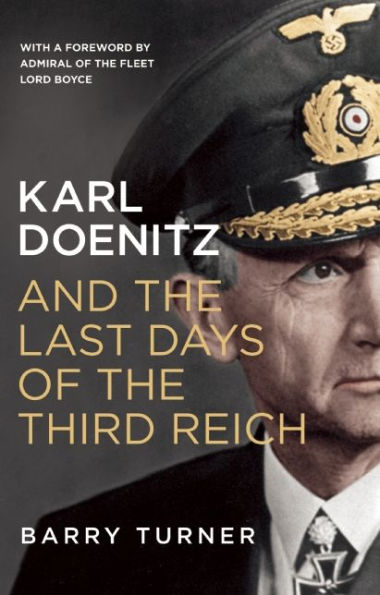Karl Doenitz and the Last Days of Third Reich