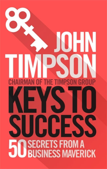 Keys to Success: 50 Secrets from a Business Maverick