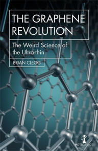 Free ebooks download for ipad 2 The Graphene Revolution: The weird science of the ultra-thin (English Edition) 9781785783777 by Brian Clegg 