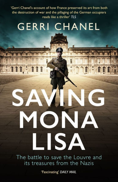 Saving Mona Lisa: the Battle to Protect Louvre and its Treasures from Nazis