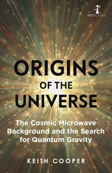 Origins of the Universe: Cosmic Microwave Background and Search for Quantum Gravity