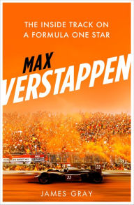Download for free Max Verstappen: The Inside Track on a Formula One Star by James Gray (English literature) 9781785787317
