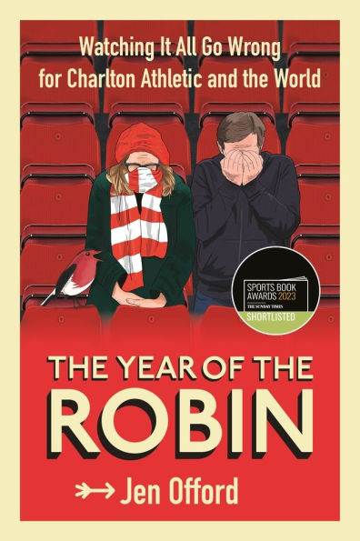 the Year of Robin: Watching It All Go Wrong for Charlton Athletic and World