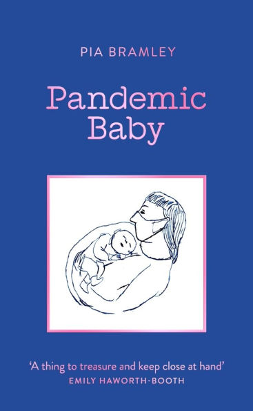 Pandemic Baby: Becoming a Parent Lockdown