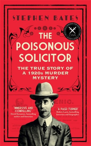 The Poisonous Solicitor: The True Story of a 1920s Murder Mystery