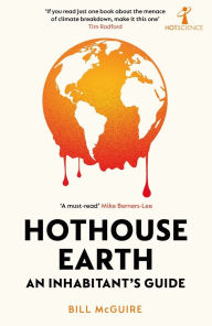 Title: Hothouse Earth: An Inhabitant's Guide, Author: Bill McGuire