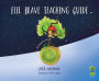 Feel Brave Teaching Guide: (Feel Brave Series)
