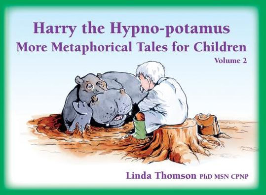 Harry the Hypno-potamus, Vol. 2, More metaphorical tales for children