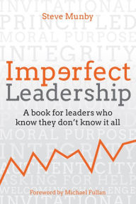 Title: Imperfect Leadership: A book for leaders who know they don't know it all, Author: Steve Munby