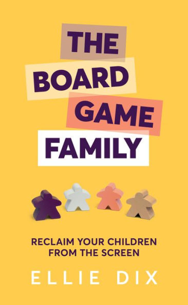 Board Game Family: Reclaim your children from the screen