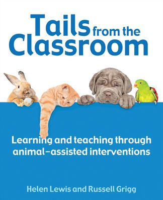 Tails from the Classroom: Learning and Teaching Through Animal-Assisted Interventions