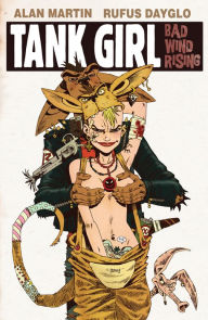 Title: Tank Girl: Bad Wind Rising #1, Author: Alan C. Martin