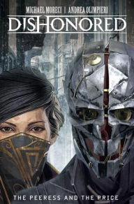 Ebooks to download for free Dishonored 2: The Peeress and the Price  by Michael Moreci, Andrea Olimpieri (English literature) 9781785852343