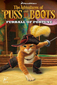 Title: The Adventures of Puss in Boots, Volume 1: Furball of Fortune, Author: Chris Cooper