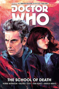 Title: Doctor Who: The Twelfth Doctor, Volume 4 - The School of Death, Author: Robbie Morrison