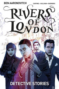 Title: Rivers of London Volume 4: Detective Stories, Author: Ben Aaronovitch