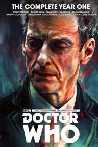 Title: Doctor Who : The Twelfth Doctor Complete Year One, Author: Robbie Morrison