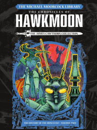 Title: The Michael Moorcock Library: The Chronicles of Hawkmoon: History of the Runesta ff Vol. 2 (Graphic Novel), Author: Michael Moorcock