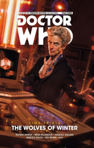 Title: Doctor Who: The Twelfth Doctor: Time Trials Vol. 2: The Wolves of Winter, Author: Richard Dinnick