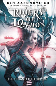 Download books on kindle for ipad Rivers Of London Vol. 8: The Fey and the Furious RTF DJVU 9781785865862 by Ben Aaronovitch, Andrew Cartmel, Lee Sullivan