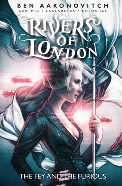 Rivers Of London Vol. 8: the Fey and Furious (Graphic Novel)
