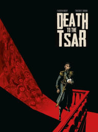 Title: Death To The Tsar, Author: Fabien Nury