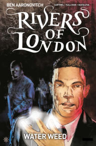 Title: Rivers of London: Water Weed #3, Author: Ben Aaronovitch
