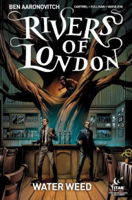 Title: Rivers of London: Water Weed #4, Author: Ben Aaronovitch