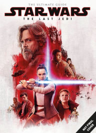 Title: Star Wars: The Last Jedi The Ultimate Guide, Author: Titan