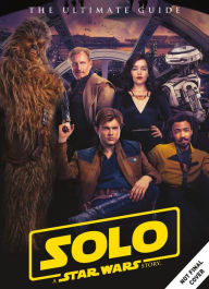 Title: Star Wars: Solo A Star Wars Story Ultimate Guide, Author: Titan Magazines