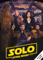 Star Wars: Solo A Star Wars Story Ultimate Guide