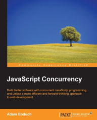 Title: JavaScript Concurrency, Author: Adam Boduch