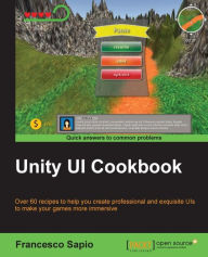 Title: Unity UI Cookbook, Author: Francesco Sapio