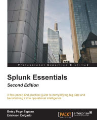 Title: Splunk Essentials - Second Edition, Author: Betsy Page Sigman