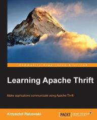 Best free books download Learning Apache Thrift by Krzysztof Rakowski
