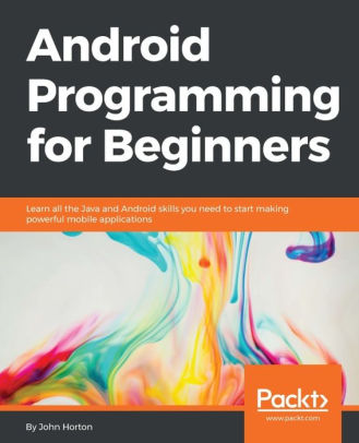 Android Programming For Beginners By John Horton Paperback