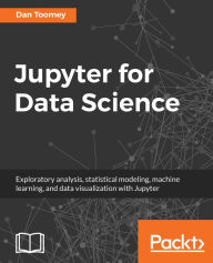 Title: Jupyter for Data Science: Your one-stop guide to building an efficient data science pipeline using Jupyter, Author: Dan Toomey