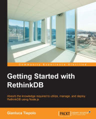 Title: Getting Started with RethinkDB, Author: Gianluca Tiepolo