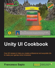 Title: Unity UI Cookbook, Author: Francesco Sapio