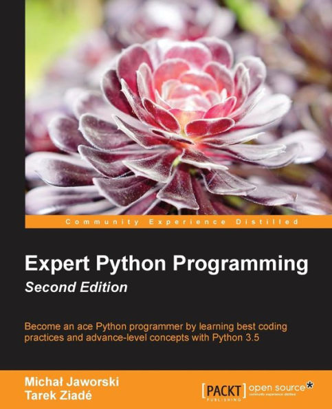 Expert Python Programming - Second Edition: Write proffesional, efficient and maintainable code in Python